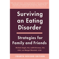 Surviving an Eating Disorder [Fourth Revised Edition]: Strategies for Family and Friends