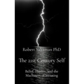 The 21st Century Self: Belief, Illusion, and the Machinery of Meaning