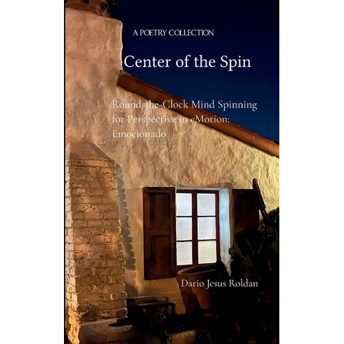 Center of the Spin Round-the-Clock Mind Spinning for Perspective in eMotion: Emocionado