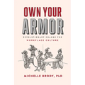 Own Your Armor: Revolutionary Change for Workplace Culture