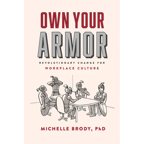 Own Your Armor: Revolutionary Change for Workplace Culture