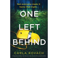 One Left Behind: A completely gripping and addictive crime thriller with nail-biting suspense