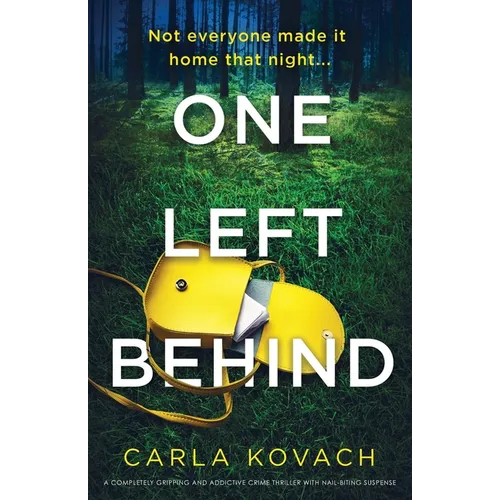 One Left Behind: A completely gripping and addictive crime thriller with nail-biting suspense