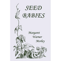 Seed-Babies, Illustrated Edition (Yesterday's Classics)