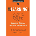 Unlearning!: Leading Change Without Resistance