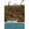 Hollowed Ground: Copper Mining and Community Building on Lake Superior, 1840s-1990s