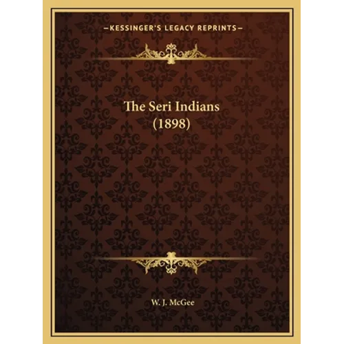 The Seri Indians (1898)
