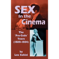 Sex In the Cinema: The 'Pre-Code' Years (1929-1934) (hardback)