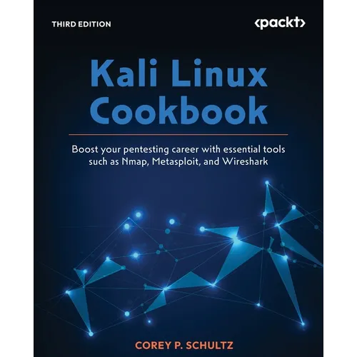 Kali Linux Cookbook - Third Edition: Boost your pentesting career with essential tools such as Nmap, Metasploit, and Wireshark