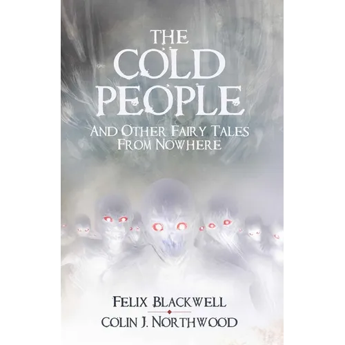 The Cold People: and Other Fairy Tales from Nowhere