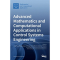 Advanced Mathematics and Computational Applications in Control Systems Engineering