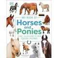 My Book of Horses and Ponies: A Fact-Filled Guide to Your Equine Friends