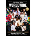 Elite Martial Artists Worldwide Volume III: Secrets to Life, Leadership & Business
