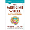 The Medicine Wheel: Earth Astrology