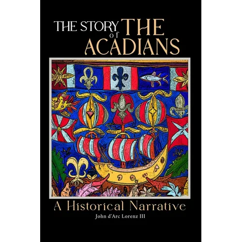 The Story of the Acadians: A Historical Narrative