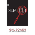 Sleuth: Gail Bowen on Writing Mysteries