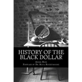 History of the Black Dollar