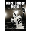 Black College Football: The Game That Time Forgot
