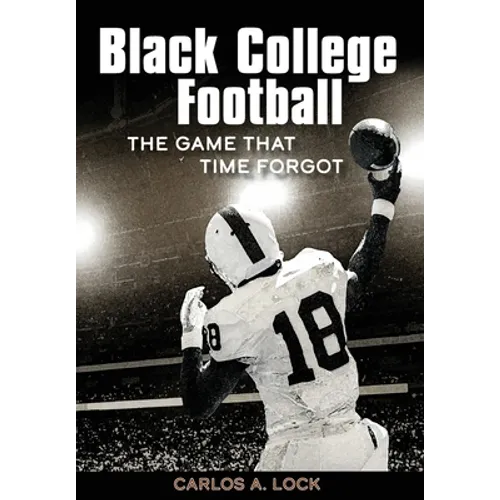 Black College Football: The Game That Time Forgot