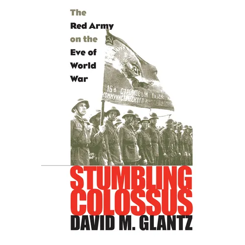 Stumbling Colossus: The Red Army on the Eve of World War
