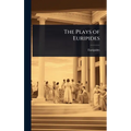 The Plays of Euripides