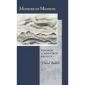 Moment to Moment: Poems of a Mountain Recluse