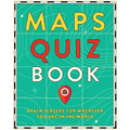 Maps Quiz Book: Brain Teasers for Wherever You Are in the World