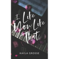 I Like You Like That: (Special Discreet Cover Edition)