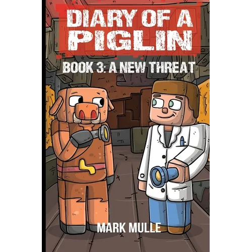 Diary of a Piglin Book 3: A New Threat