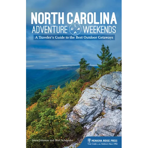 North Carolina Adventure Weekends: A Traveler's Guide to the Best Outdoor Getaways