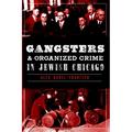 Gangsters & Organized Crime in Jewish Chicago