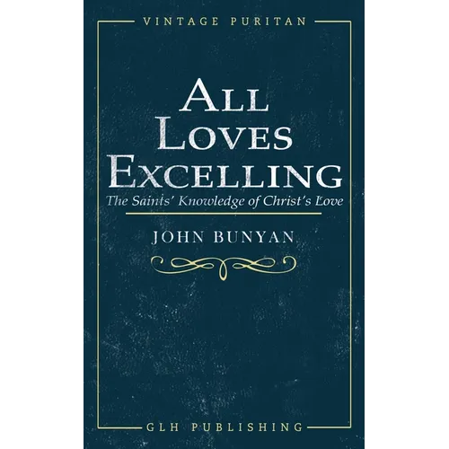 All Loves Excelling: The Saints' Knowledge of Christ's Love