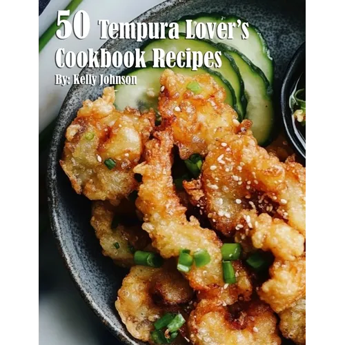 50 Tempura Lover's Cookbook Recipes