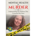 Mental Health & Murder: Understanding the Darkness That Consumed My Sister