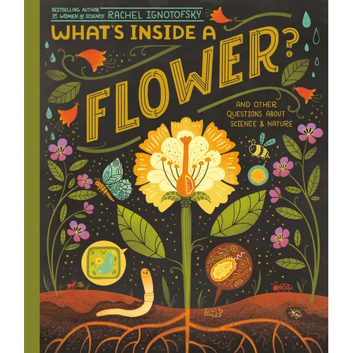 What's Inside a Flower?: And Other Questions about Science & Nature