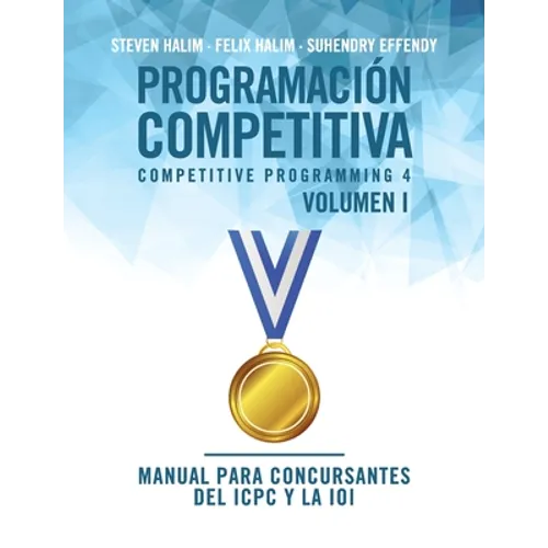 Programación competitiva (CP4) - Volumen I: Manual para concursantes del ICPC y la IOI