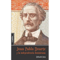 Juan Pablo Duarte y la independencia dominicana