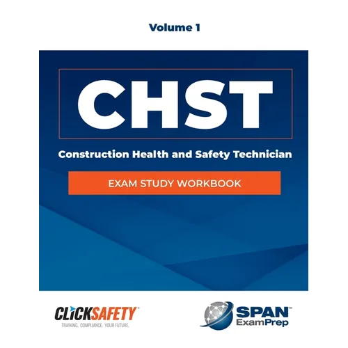 Construction Health & Safety Technician (Chst) Exam Study Workbook Vol 1: Revised