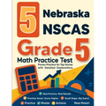 5 Nebraska NSCAS Growth Grade 5 Math Practice Tests: Proven Practice for Top Scores with Detailed Explanations