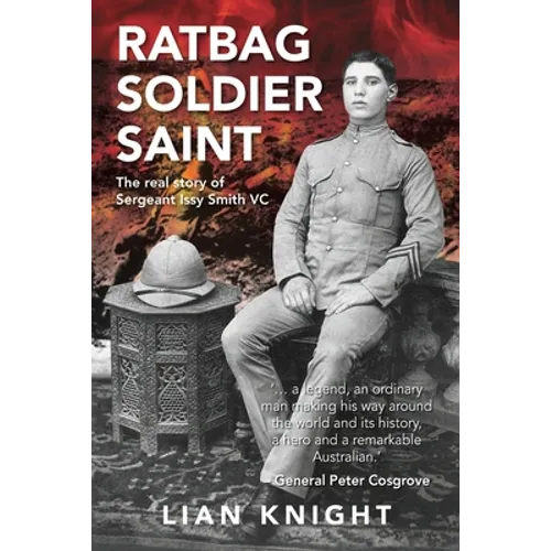 Ratbag, Soldier, Saint: The Real Story of Sergeant Issy Smith VC
