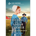 Feuding with the Amish Farmer: An Uplifting Inspirational Romance