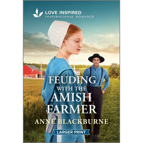 Feuding with the Amish Farmer: An Uplifting Inspirational Romance