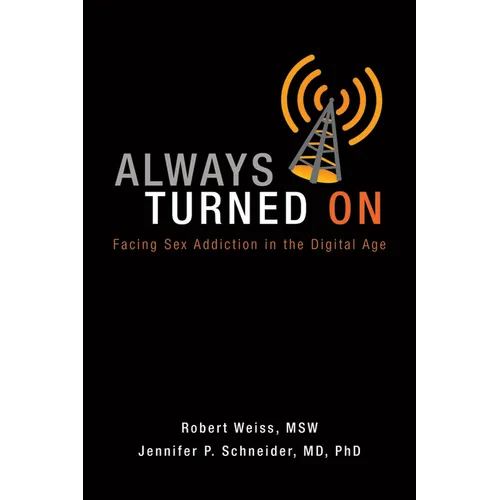 Always Turned on: Sex Addiction in the Digital Age