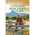 The Veteran Rancher's Return: An Uplifting Inspirational Romance