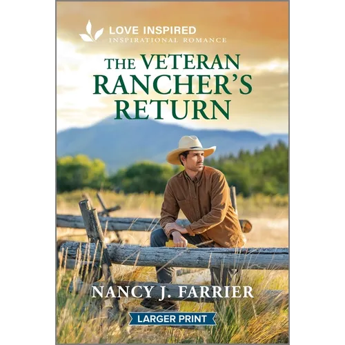 The Veteran Rancher's Return: An Uplifting Inspirational Romance