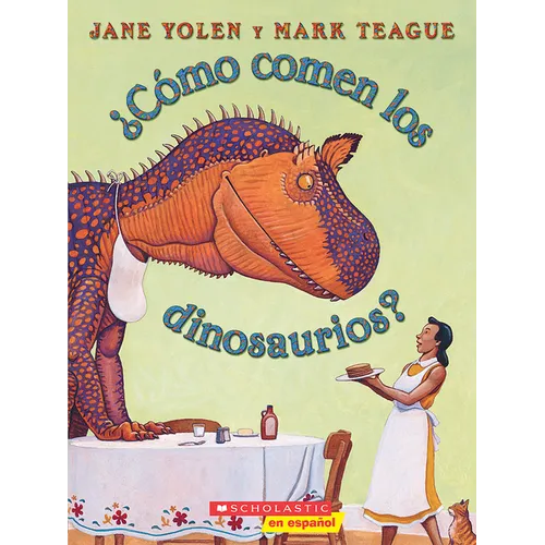 ¿Cómo Comen Los Dinosaurios? (How Do Dinosaurs Eat Their Food?)
