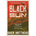 Black Sun: A Novel Based on an Incredible True Story