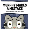 Murphy Makes a Mistake: A Pawsitive Lesson on Not Being Perfect
