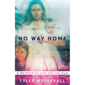 No Way Home: A Memoir of Life on the Run