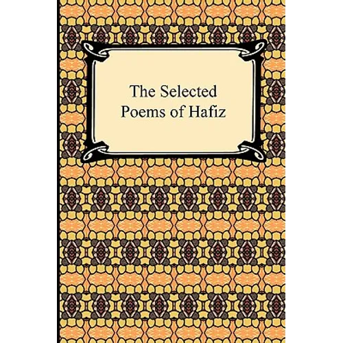 The Selected Poems of Hafiz